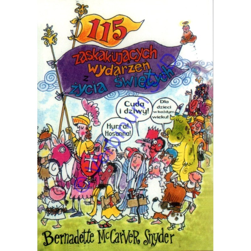 115 Zaskakujących wydarzeń z życia świętych