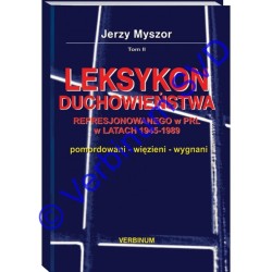 LEKSYKON DUCHOWIEŃSTWA REPRESJONOWANEGO W PRL W LATACH 1945-1989 T. 2