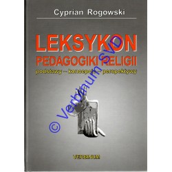LEKSYKON PEDAGOGIKI RELIGII. Podstawy – koncepcje – perspektywy