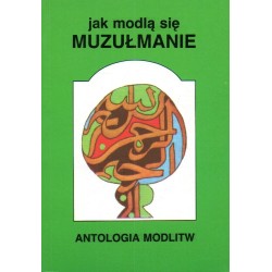 JAK MODLĄ SIĘ MUZUŁMANIE