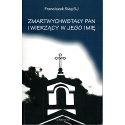 Zmartwychwstały Pan i wierzący w Jego Imię