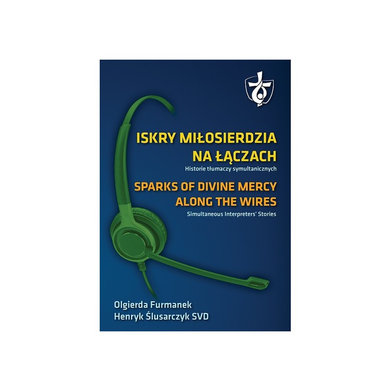 Iskry miłosierdzia na łączach - historie tłumaczy symultanicznych