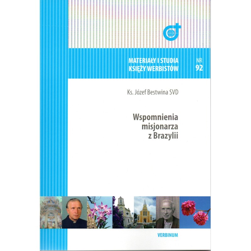 Ks. Józef Bestwina SVD. Wspomnienia mosjonarza z Brazylii